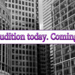 Audition today. Coming?