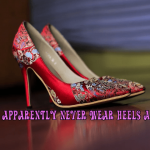 i-can-apparently-never-wear-heels-again