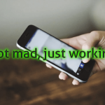 not-mad-just-working