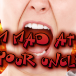 im-mad-at-your-uncle